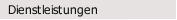 Dienstleistungen