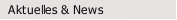 Aktuelles & News
